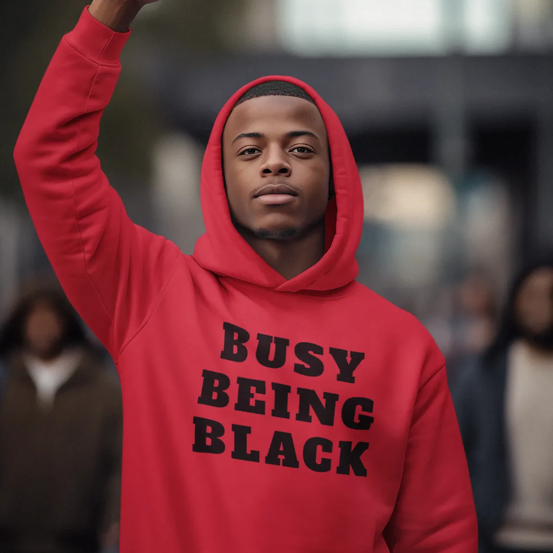 Busy Being Black Hoodie