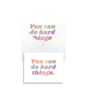 You Can Do Hard Things - Greeting Card